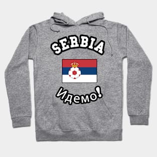 ⚽ Serbia Football, Zastava Srbije, Let's go! Идемо! Team Spirit Hoodie